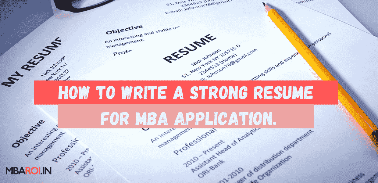 Resume documents with a pencil on a desk and text How to write a strong resume for MBA application