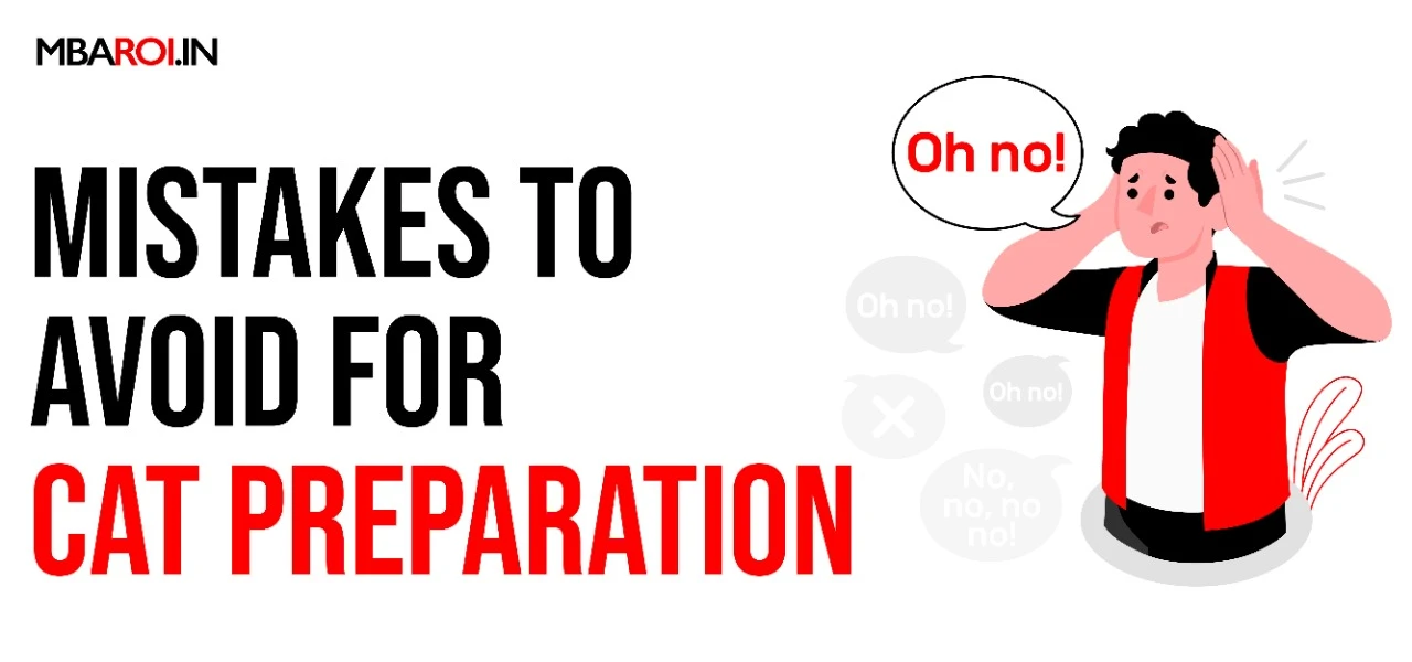 Mistakes to Avoid for CAT Exam Preparation