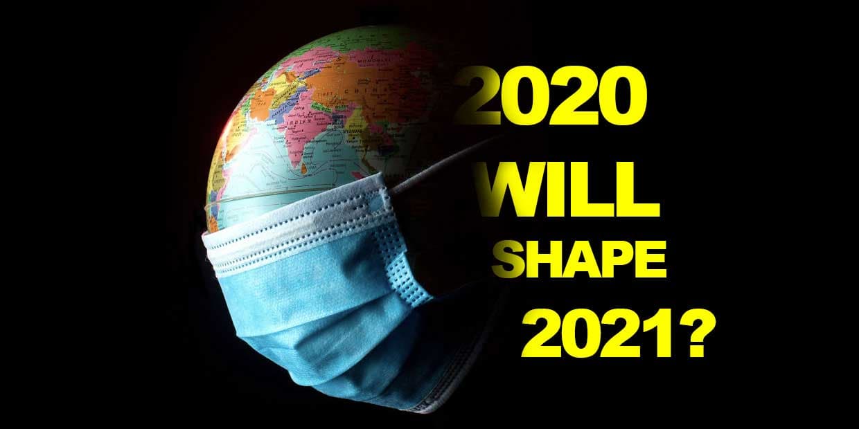 Globe wearing mask with text '2020 will shape 2021?'