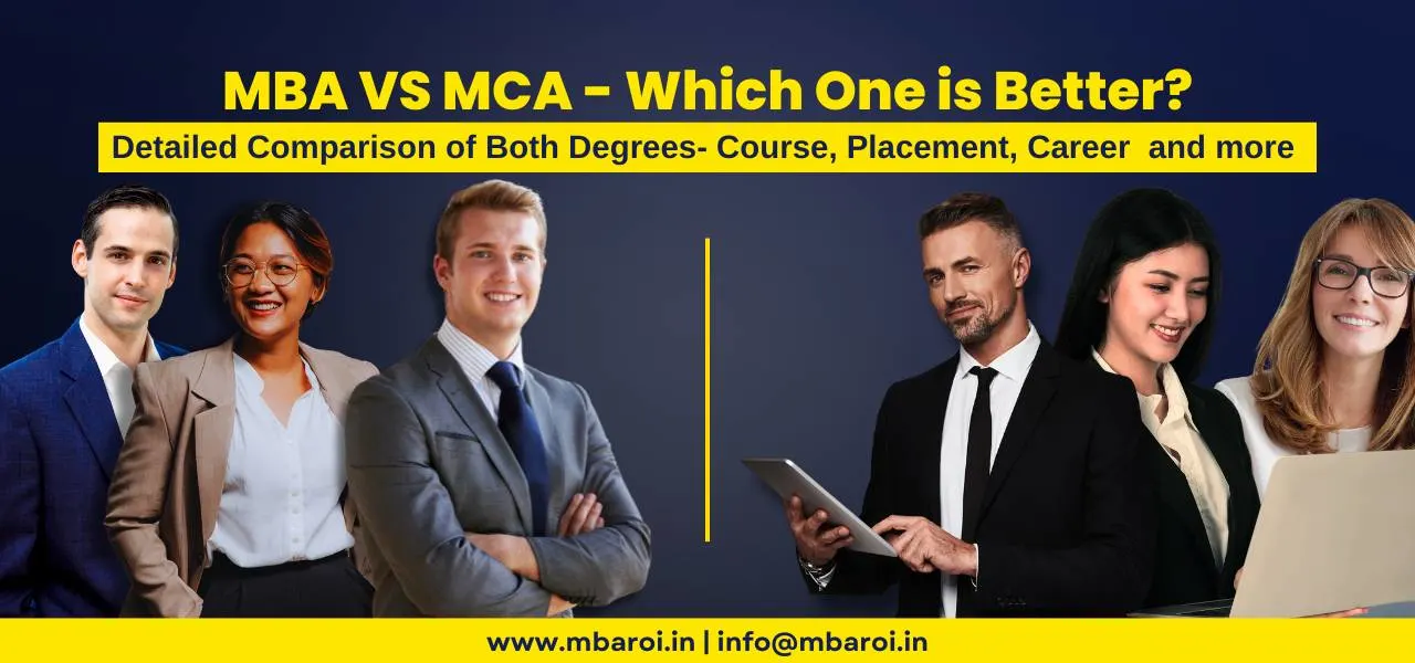 MBA vs MCA – Comparison of degrees, courses, placements, and career opportunities to decide which is better