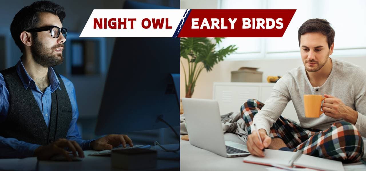Two man, one working at night other at day with text Night Owls vs Early Birds 