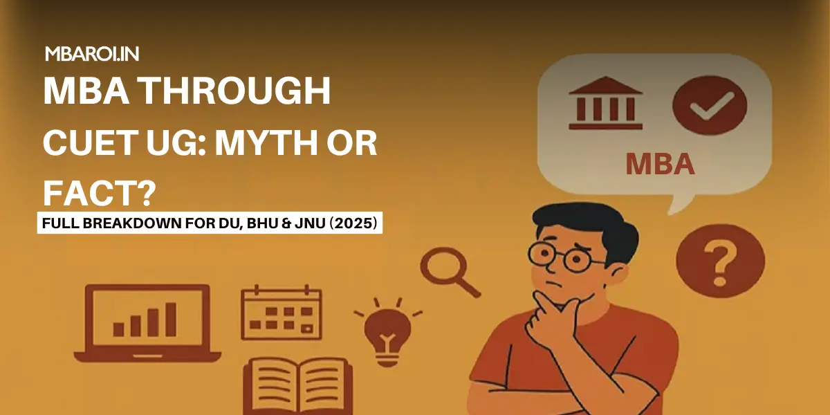 MBA through CUET UG 2025 myths and facts explained for DU, BHU, and JNU aspirants