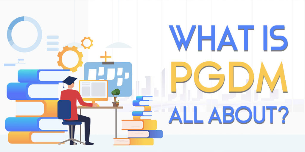 What is PGDM is all about?