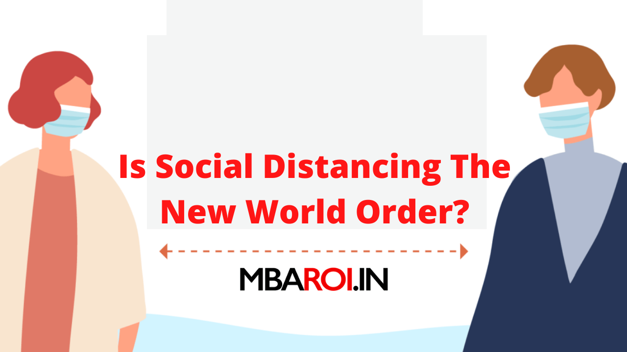 Is Social Distancing The New World Order? : GD Topics 2021