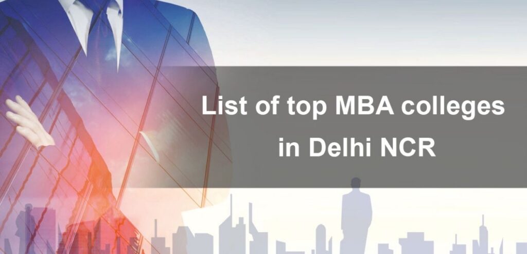 Top MBA Colleges in Delhi : Fees, Entrance Exams Accepted.