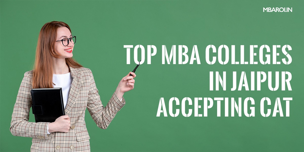 Top MBA Colleges In Jaipur Accepting CAT