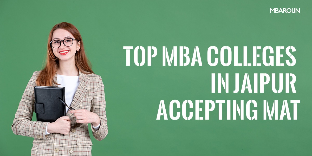 Top MBA Colleges In Jaipur Accepting MAT